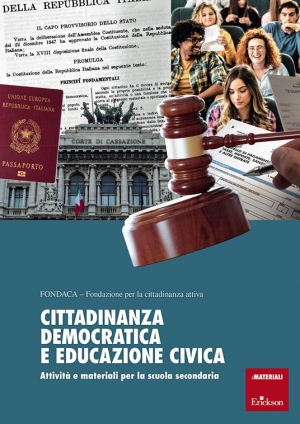 Cittadinanza democratica e educazione civica. Attivit&agrave; e materiali per la scuola secondaria