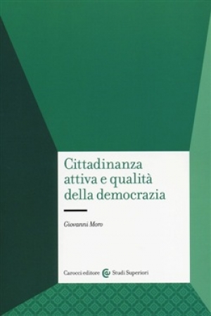 Cittadinanza attiva e qualit&agrave; della democrazia